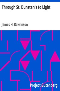 Through St. Dunstan's to Light — James H. Rawlinson cover