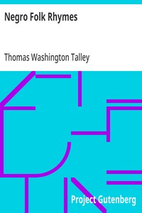 Negro Folk Rhymes: Wise and Otherwise: With a Study — Thomas Washington Talley cover
