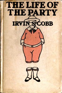 The Life of the Party — Irvin S. (Irvin Shrewsbury) Cobb cover