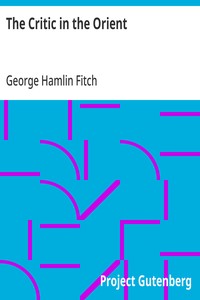 The Critic in the Orient — George Hamlin Fitch cover