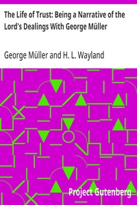 The Life of Trust: Being a Narrative of the Lord's Dealings With George Müller — George Müller cover
