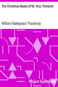 The Christmas Books of Mr. M.A. Titmarsh — William Makepeace Thackeray cover