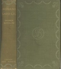 Romano Lavo-Lil: Word Book of the Romany; Or, English Gypsy Language: With Specimens of Gypsy Poetry, and an Account of Certain Gypsyries or Places Inhabited by Them, and of Various Things Relating to Gypsy Life in England — George Borrow cover