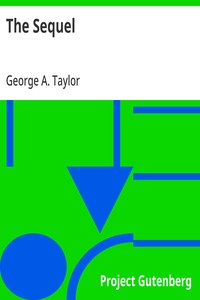 The Sequel: What the Great War will mean to Australia — George A. (George Augustine) Taylor cover