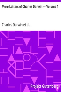 More Letters of Charles Darwin — Volume 1: A Record of His Work in a Series of Hitherto Unpublished Letters — Charles Darwin cover