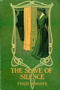 The Slave of Silence — Fred M. (Fred Merrick) White cover