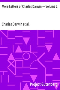 More Letters of Charles Darwin — Volume 2: A Record of His Work in a Series of Hitherto Unpublished Letters — Charles Darwin cover