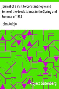 Journal of a Visit to Constantinople and Some of the Greek Islands in the Spring and Summer of 1833 — John Auldjo cover