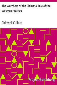 The Watchers of the Plains: A Tale of the Western Prairies — Ridgwell Cullum cover