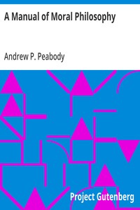 A Manual of Moral Philosophy — Andrew P. (Andrew Preston) Peabody cover