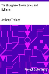 The Struggles of Brown, Jones, and Robinson: By One of the Firm — Anthony Trollope cover