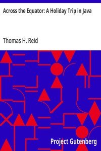 Across the Equator: A Holiday Trip in Java — Thomas H. Reid cover