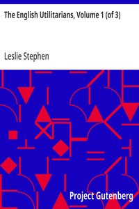 The English Utilitarians, Volume 1 (of 3) — Leslie Stephen cover