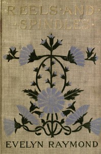 Reels and Spindles: A Story of Mill Life — Evelyn Raymond cover