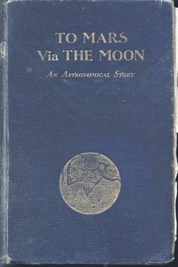To Mars via the Moon: An Astronomical Story — Mark Wicks cover