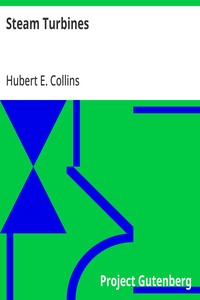 Steam Turbines: A Book of Instruction for the Adjustment and Operation of the Principal Types of this Class of Prime Movers — Hubert E. (Hubert Edwin) Collins cover
