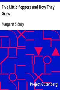 Five Little Peppers and How They Grew — Margaret Sidney cover