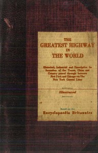 The Greatest Highway in the World: Historical, Industrial and Descriptive Information of the Towns, Cities and Country Passed Through Between New York and Chicago Via the New York Central Lines. Based on the Encyclopaedia Britannica. cover