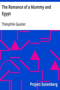 The Romance of a Mummy and Egypt: The Works of Theophile Gautier, Volume 5 cover