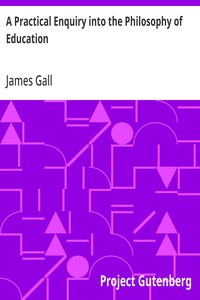 A Practical Enquiry into the Philosophy of Education — James Gall cover