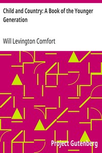 Child and Country: A Book of the Younger Generation — Will Levington Comfort cover