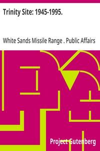 Trinity Site: 1945-1995.: A National Historic Landmark, White Sands Missile Range, New Mexico — White Sands Missile Range (N.M.). Public Affairs Office cover