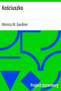 Kościuszko: A Biography — Monica M. (Monica Mary) Gardner cover