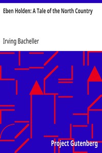 Eben Holden: A Tale of the North Country — Irving Bacheller cover