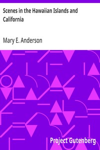 Scenes in the Hawaiian Islands and California — Mary E. (Mary Evarts) Anderson cover