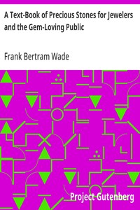 A Text-Book of Precious Stones for Jewelers and the Gem-Loving Public — Frank Bertram Wade cover