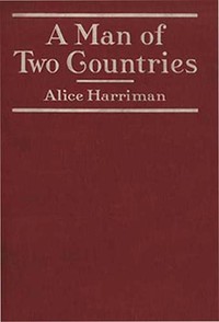 A Man of Two Countries — Alice Harriman cover
