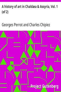 A history of art in Chaldæa & Assyria, Vol. 1 (of 2) — Georges Perrot cover