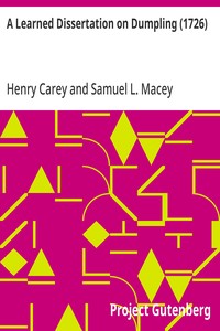 A Learned Dissertation on Dumpling (1726): [and] Pudding and Dumpling Burnt to Pot. Or a Compleat Key to the Dissertation on Dumpling (1727) — Henry Carey cover