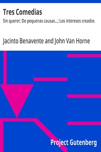 Tres Comedias : $b Sin querer; De pequenas causas...; Los intereses creados — Jacinto Benavente cover