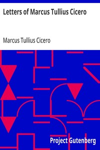 Letters of Marcus Tullius Cicero — Marcus Tullius Cicero cover