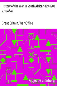 History of the War in South Africa 1899-1902 v. 1 (of 4): Compiled by Direction of His Majesty's Government — Great Britain. War Office cover