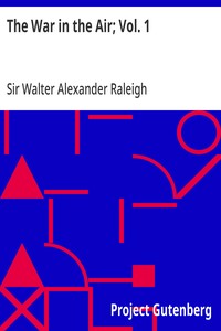 The War in the Air; Vol. 1: The Part played in the Great War by the Royal Air Force — Walter Alexander, Sir Raleigh cover