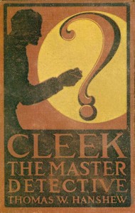 Cleek, the Master Detective — Thomas W. Hanshew cover