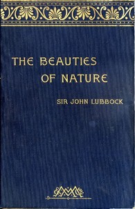 The Beauties of Nature, and the Wonders of the World We Live In — John, Sir Lubbock cover