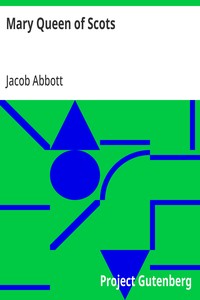 Mary Queen of Scots: Makers of History — Jacob Abbott cover
