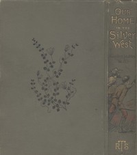 Our Home in the Silver West: A Story of Struggle and Adventure — Gordon Stables cover