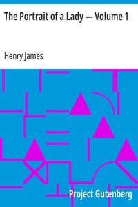 The Portrait of a Lady — Volume 1 — Henry James cover