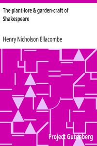 The plant-lore & garden-craft of Shakespeare — Henry Nicholson Ellacombe cover