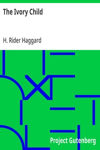 The Ivory Child — H. Rider (Henry Rider) Haggard cover