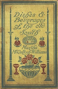 Dishes & Beverages of the Old South — Martha McCulloch-Williams cover