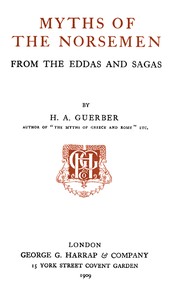 Myths of the Norsemen: From the Eddas and Sagas — H. A. (Hélène Adeline) Guerber cover