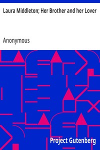 Laura Middleton; Her Brother and her Lover — Anonymous cover
