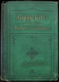 Gipsy Life: Being an account of our Gipsies and their children, with suggestions for their improvement — George Smith cover
