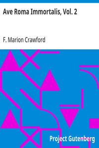 Ave Roma Immortalis, Vol. 2: Studies from the Chronicles of Rome — F. Marion (Francis Marion) Crawford cover