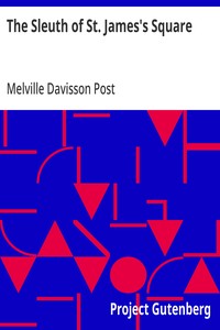 The Sleuth of St. James's Square — Melville Davisson Post cover